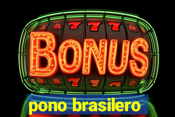 pono brasilero